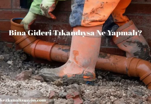Bina gideri tıkandı