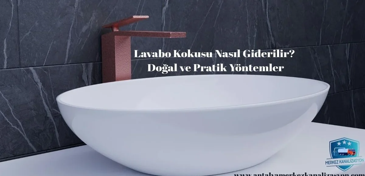 Lavabo Kokusu Nasıl Giderilir Doğal ve Pratik Yöntemler