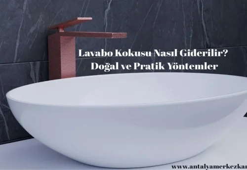 Lavabo Kokusu Nasıl Giderilir Doğal ve Pratik Yöntemler