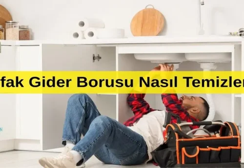 Mutfak Gider Borusu Nasıl Temizlenir?