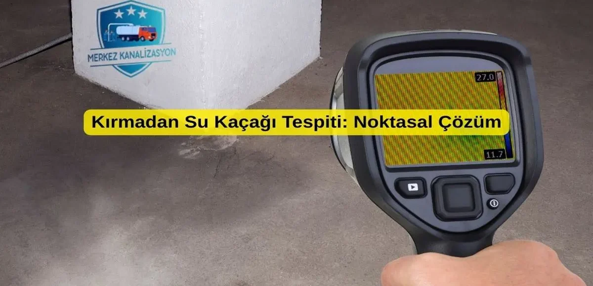 Kırmadan Su Kaçağı Tespiti